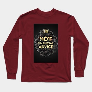 Not Financial Advice Long Sleeve T-Shirt